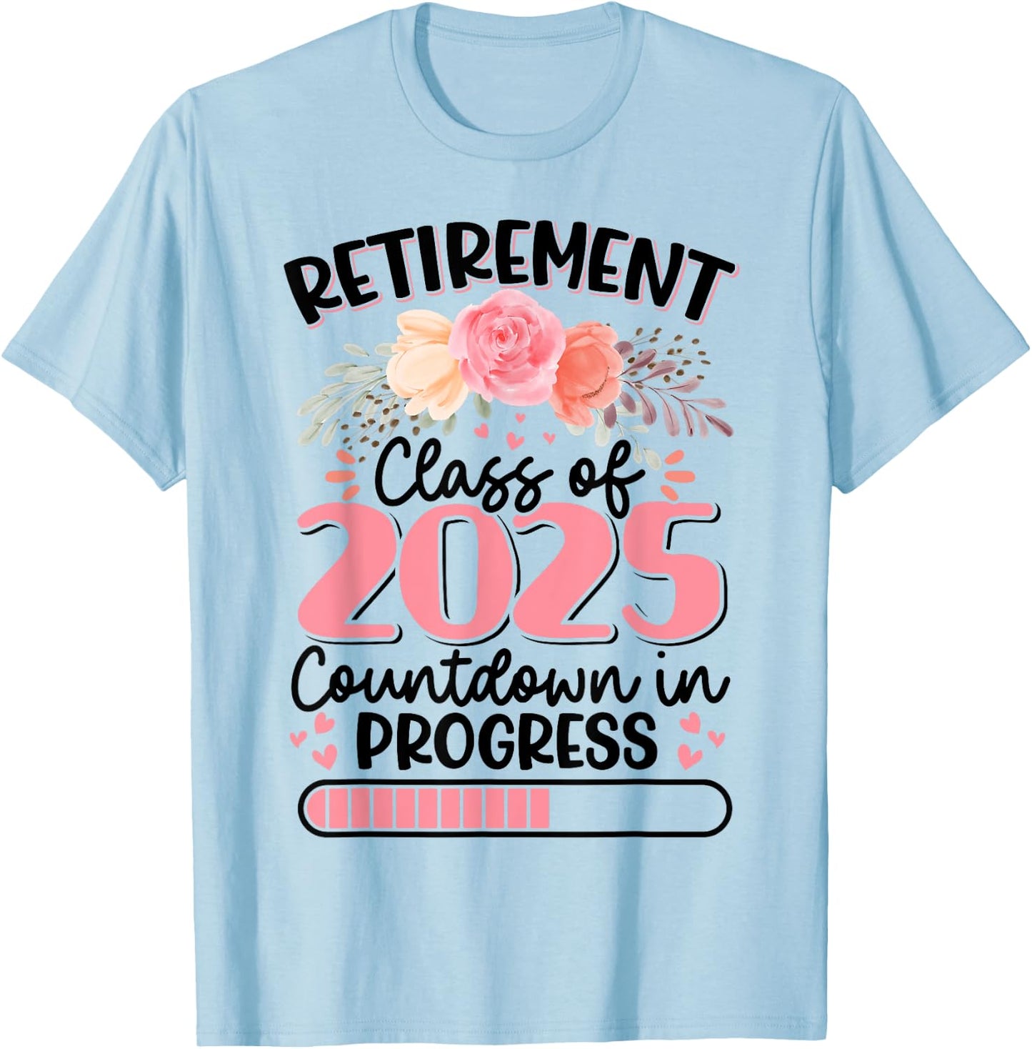 Retirement Class Of 2025 Countdown In Progress Teacher Women T-Shirt - T-Shirt | Light Blue