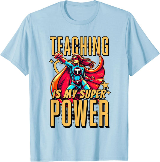 Teaching is My Super Power - Superhero Teacher Men Women Kids T-Shirt - T-Shirt | Light Blue