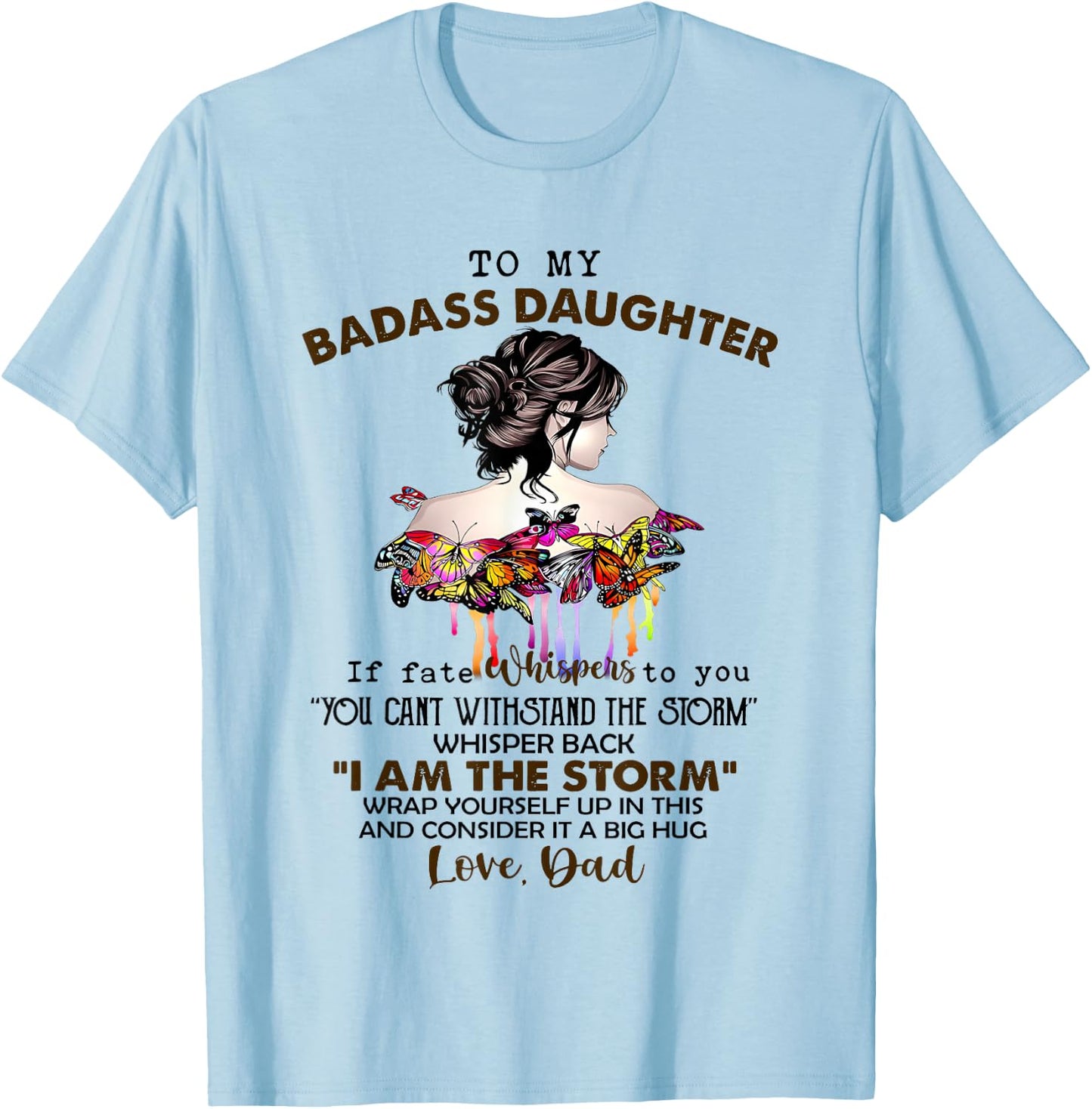 To My Badass Daughter If Fate Whispers to You T-Shirt - T-Shirt | Light Blue