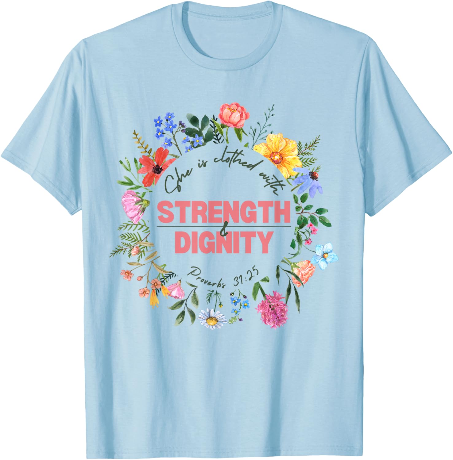 Women's Proverbs 31 She is Clothed with Strength & Dignity T-Shirt - T-Shirt | Light Blue