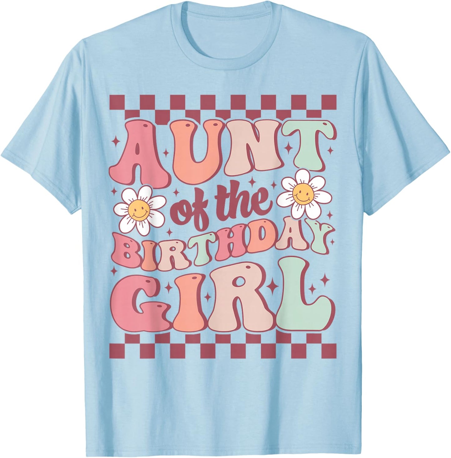 Aunt of The Birthday Girl Cute Family Groovy Birthday Party T-Shirt - T-Shirt | Light Blue
