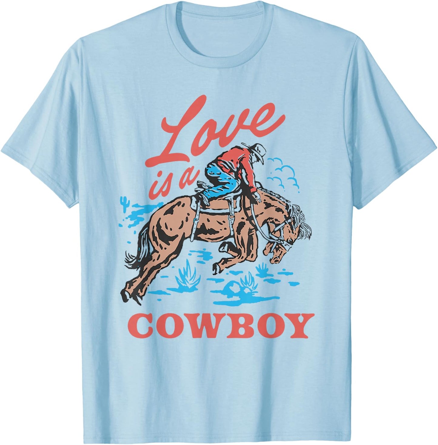 Love is a Cowboy T-Shirt - T-Shirt | Light Blue