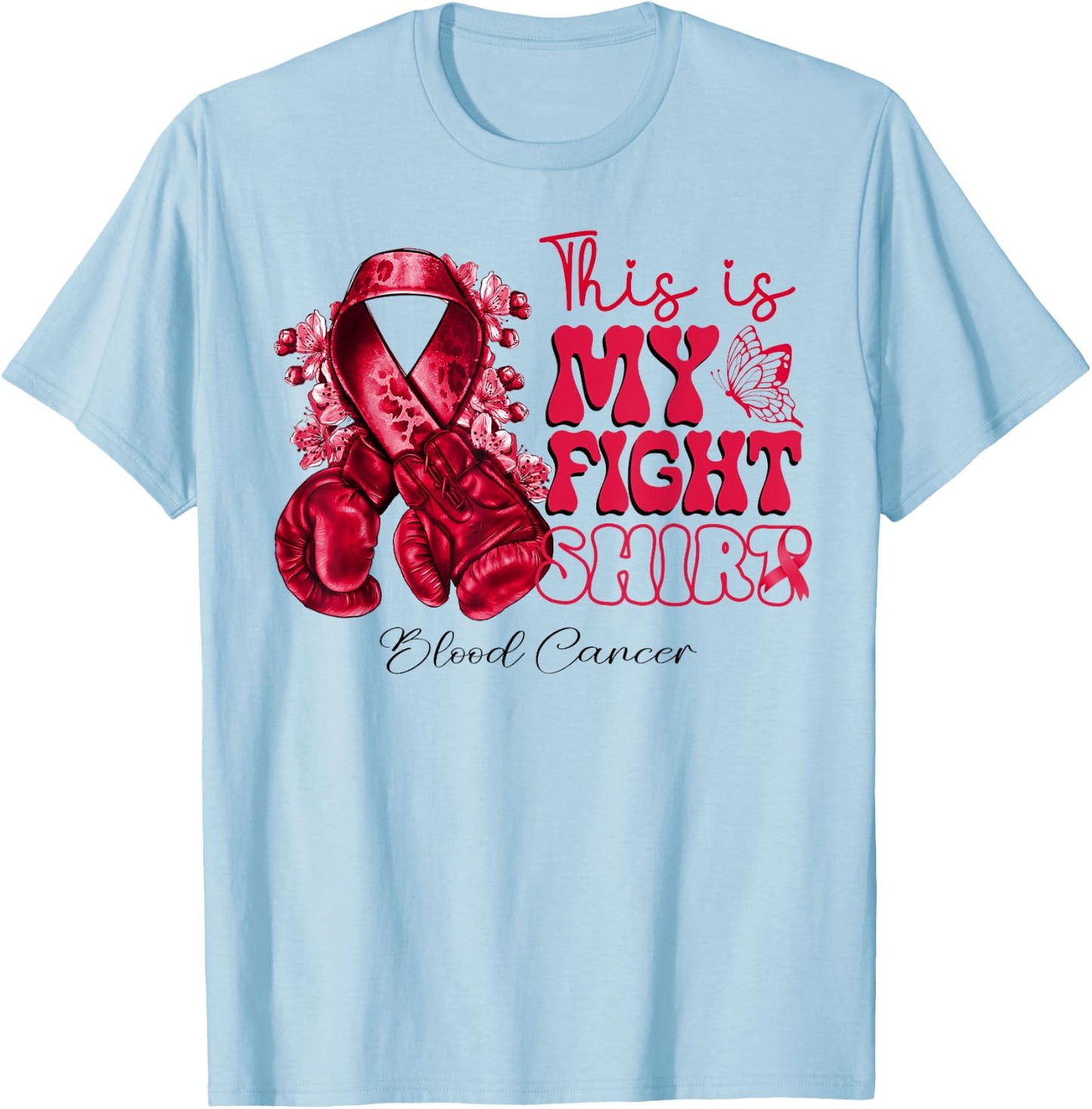 This Is My Fight Blood Cancer Blood Cancer Warrior T-Shirt - T-Shirt | Light Blue