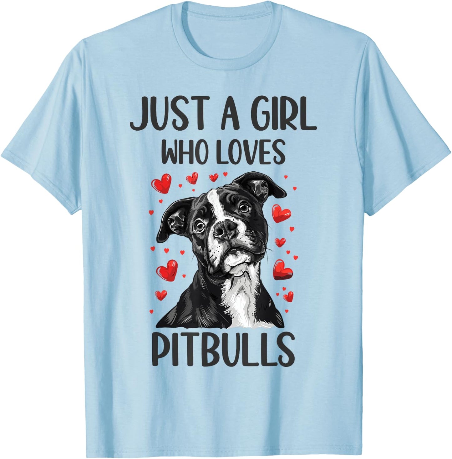 Just a Girl Who Loves Pitbulls Funny Pitbull Dog Owner T-Shirt - T-Shirt | Light Blue