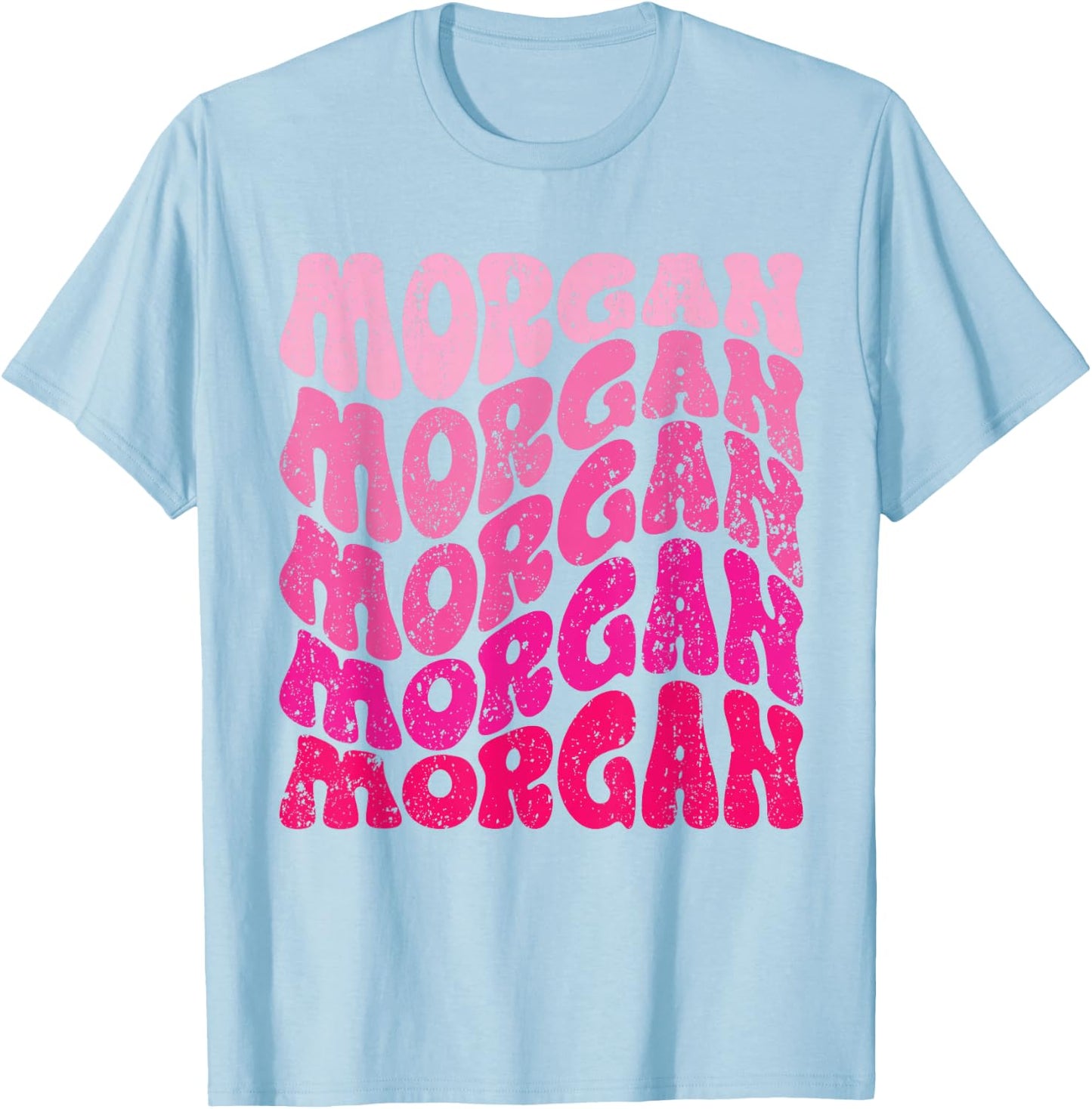 Morgan First Name I Love Morgan Groovy T-Shirt - T-Shirt | Light Blue