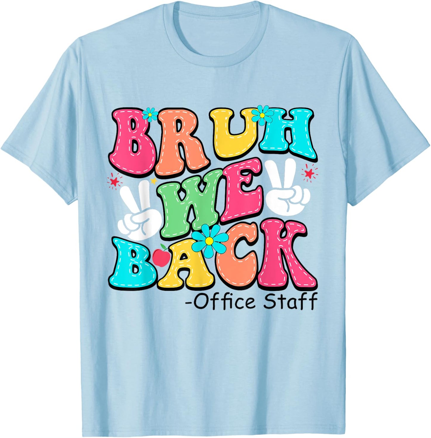 Bruh We Back Office Staff Happy First Day Of School T-Shirt - T-Shirt | Light Blue
