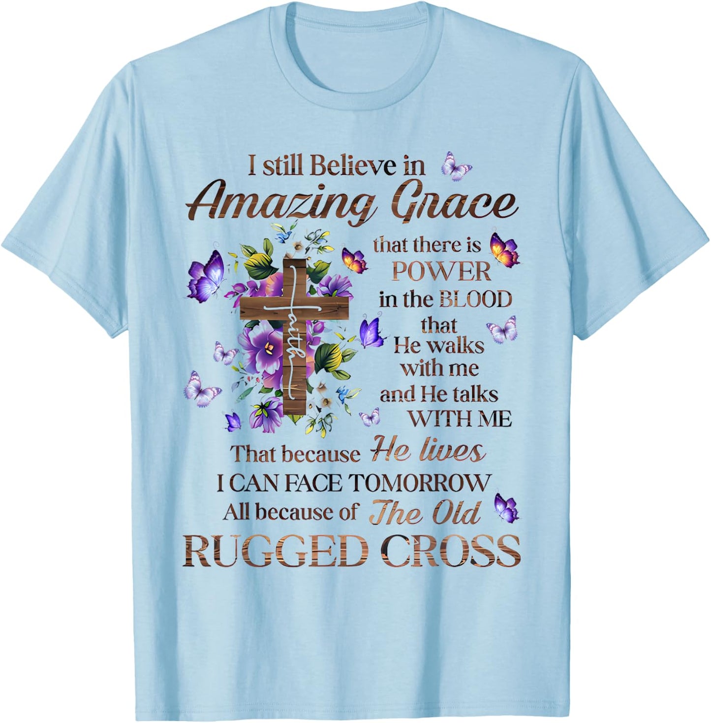I Still Believe In Amazing Grace Jesus Christian T-Shirt - T-Shirt | Light Blue