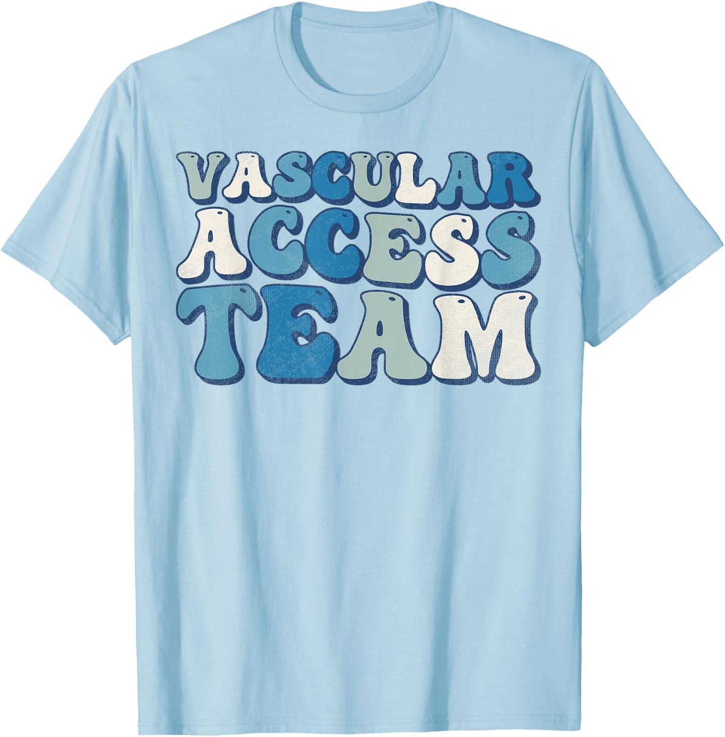 Vascular Access Team Nursing RN Nurse Appreciation Groovy T-Shirt - T-Shirt | Light Blue