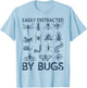 Funny Easily Distracted By Bugs Teacher Entomologist T-Shirt - T-Shirt | Light Blue
