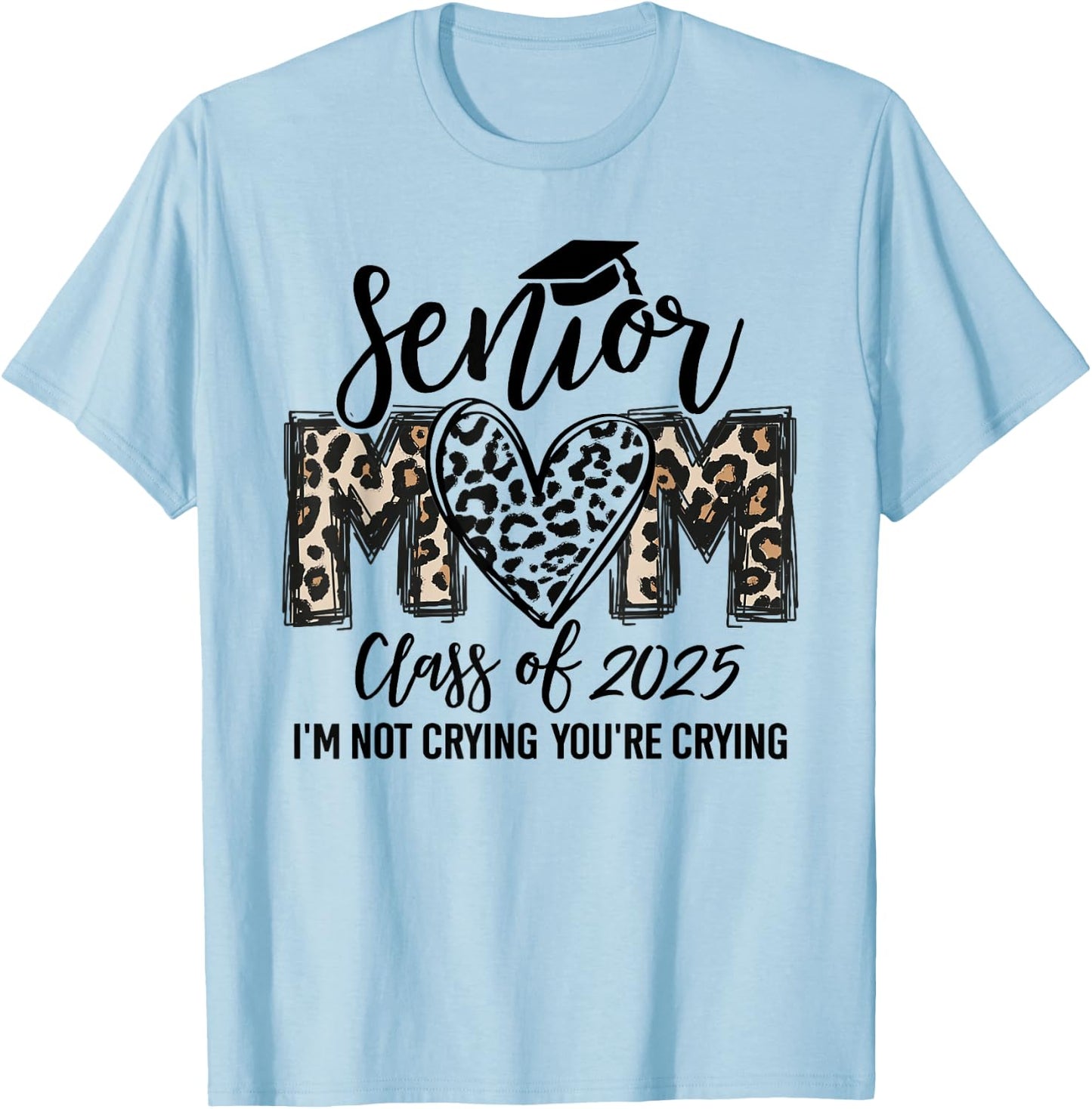 Senior Mom Class of 2025 Senior Mama 2025 Leopard Graduation T-Shirt - T-Shirt | Light Blue