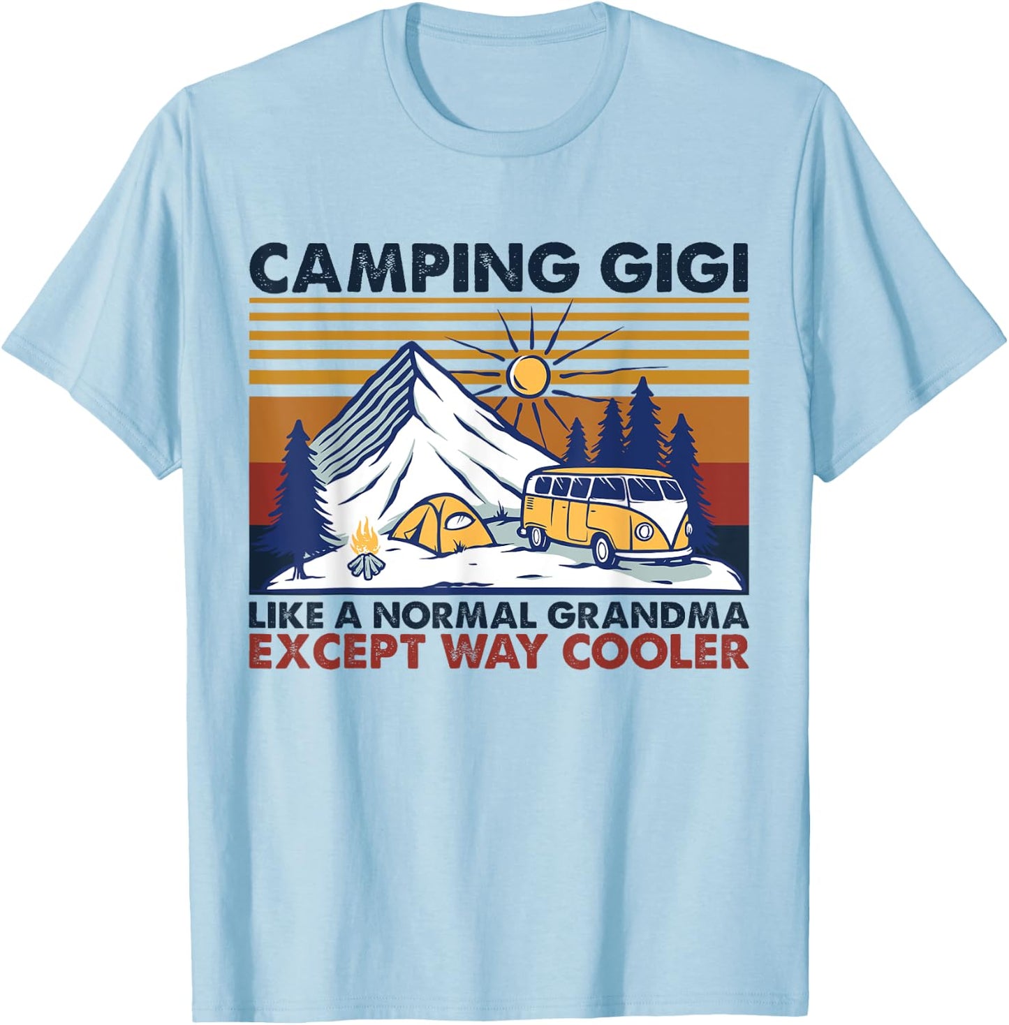 Camping Gigi Like A Normal Grandma Except Way Cooler T-Shirt - T-Shirt | Light Blue