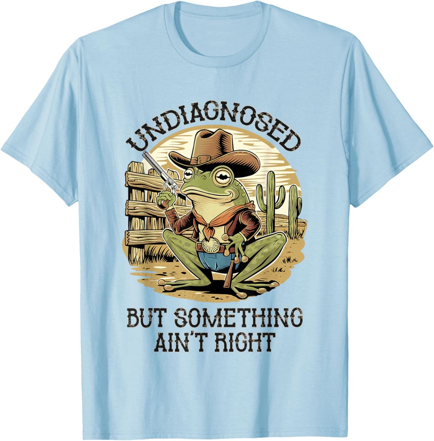 Undiagnosed But Something Ain't Right Funny Cowboy Frog T-Shirt - T-Shirt | Light Blue