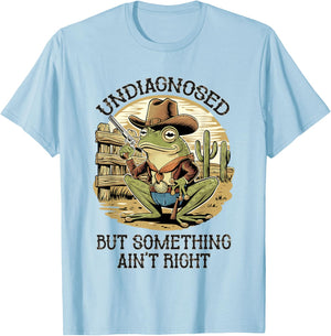 Undiagnosed But Something Ain't Right Funny Cowboy Frog T-Shirt - T-Shirt | Light Blue