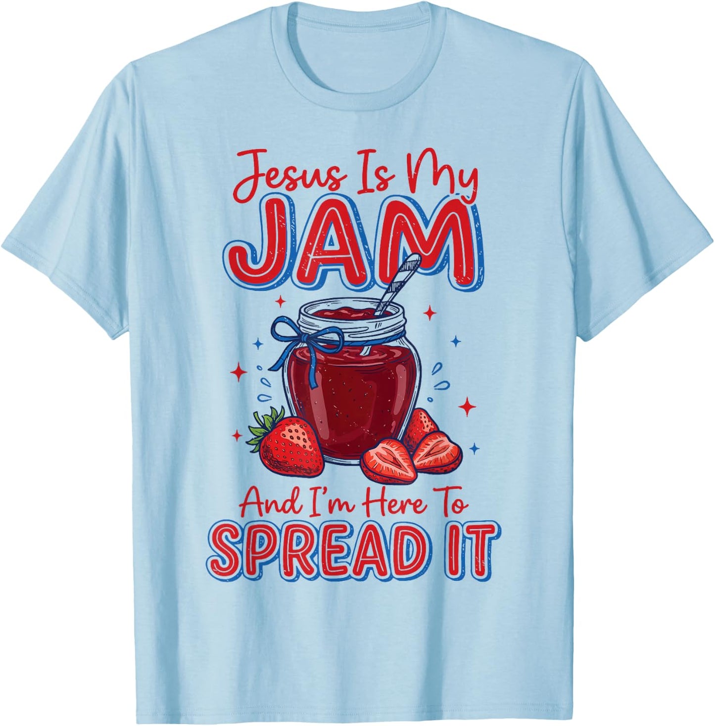 Jesus is My Jam and I'm Here to Spread It T-Shirt - T-Shirt | Light Blue