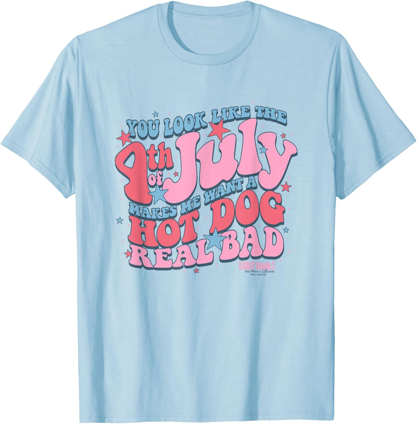 Legally Blonde 2 4th of July Makes Me Want A Hot Dog Logo T-Shirt - T-Shirt | Light Blue