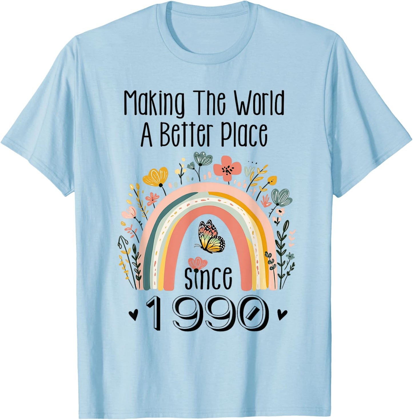 35th Birthday Making The World A Better Place Since 1990 T-Shirt - T-Shirt | Light Blue