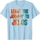 Leave The Judgin' To Jesus Funny Christian Leave The Judging T-Shirt - T-Shirt | Light Blue