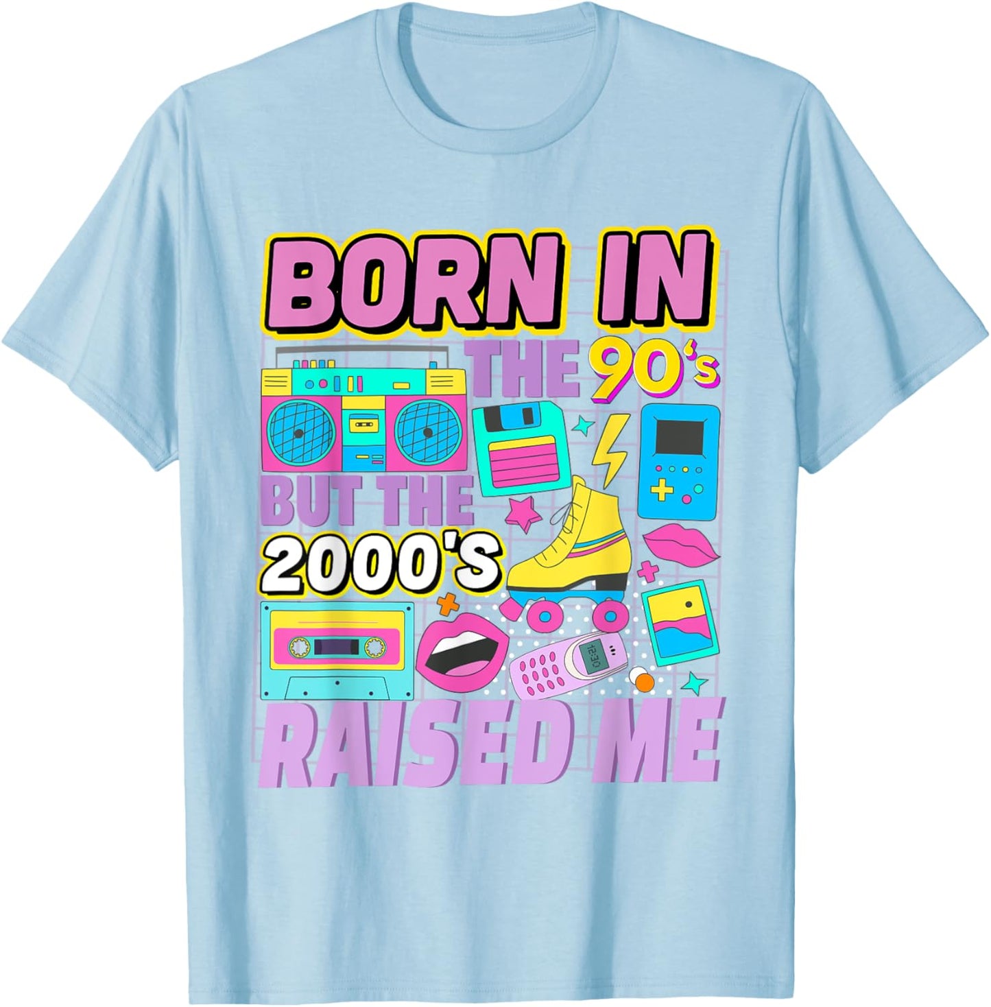 Born In The 90's But The 2000's Raised Me Vintage Retro 90s T-Shirt - T-Shirt | Light Blue