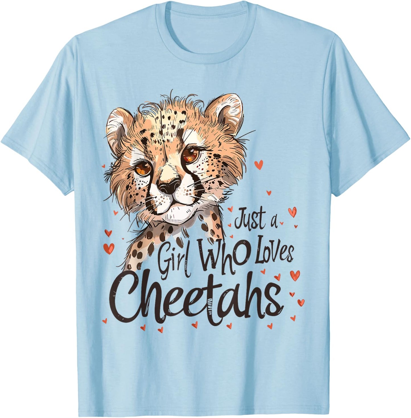 Cute Cheetahs Lovers Gift Just A Girl Who Loves Cheetahs T-Shirt - T-Shirt | Light Blue