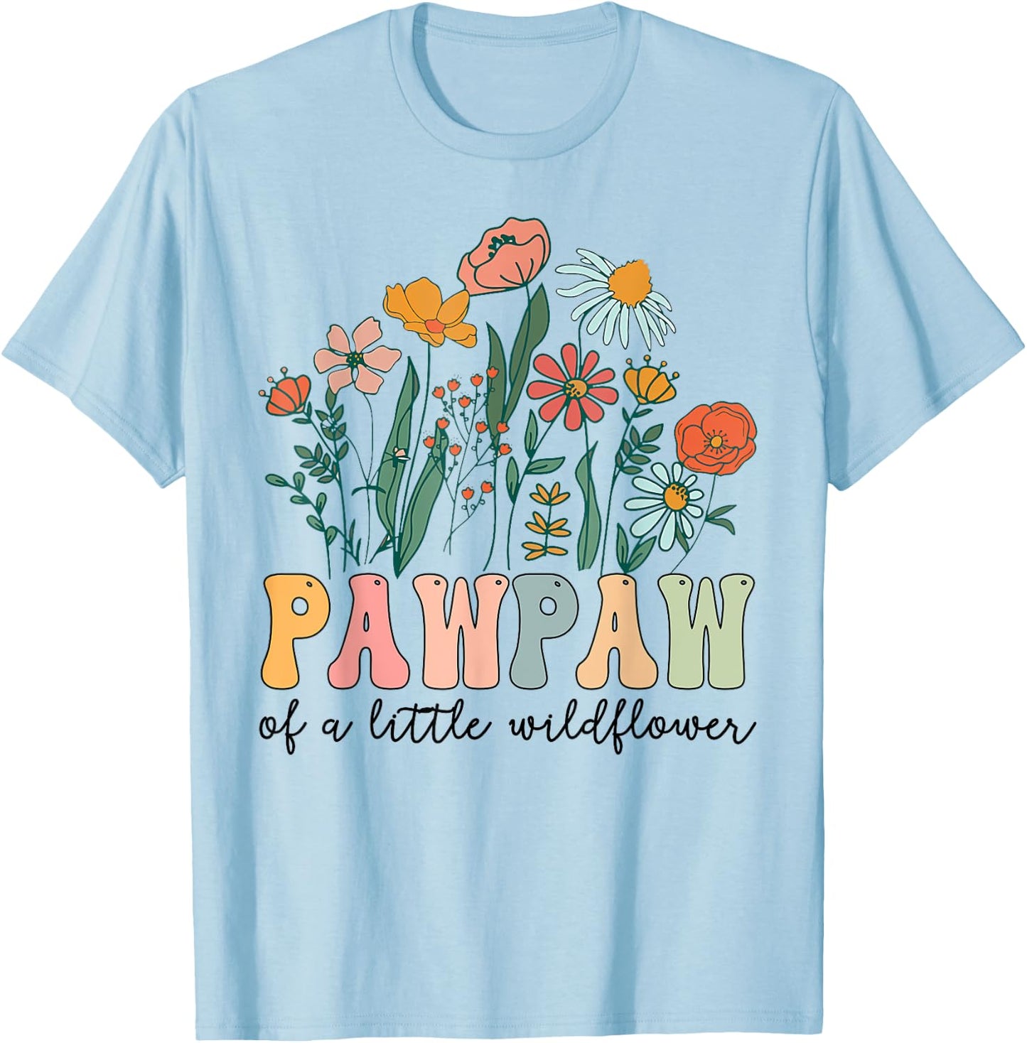 Pawpaw Of The Little Wildflower Birthday Party Baby Shower T-Shirt - T-Shirt | Light Blue