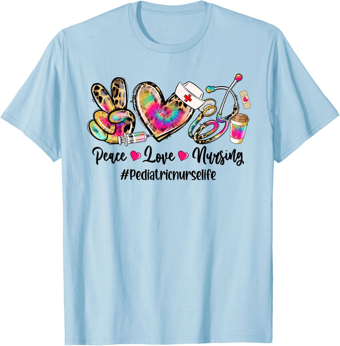 Peace Love Nursing Pediatric Nurse Life Stethoscope Tie Dye T-Shirt - T-Shirt | Light Blue