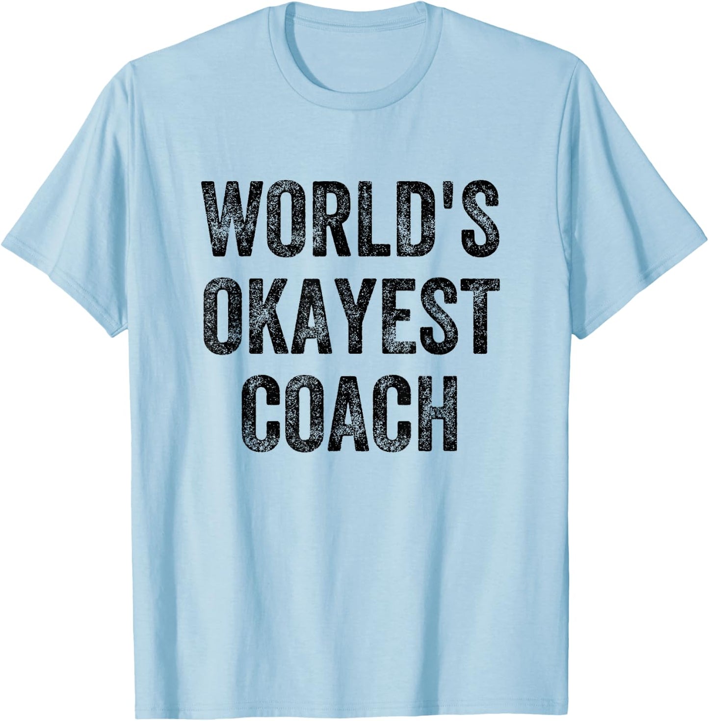 World's Okayest Coach T-Shirt - T-Shirt | Light Blue