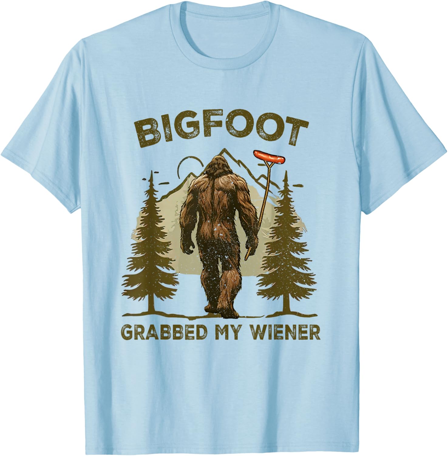 Funny retro bigfoot, Bigfoot Grabbed My Wiener design T-Shirt - T-Shirt | Light Blue