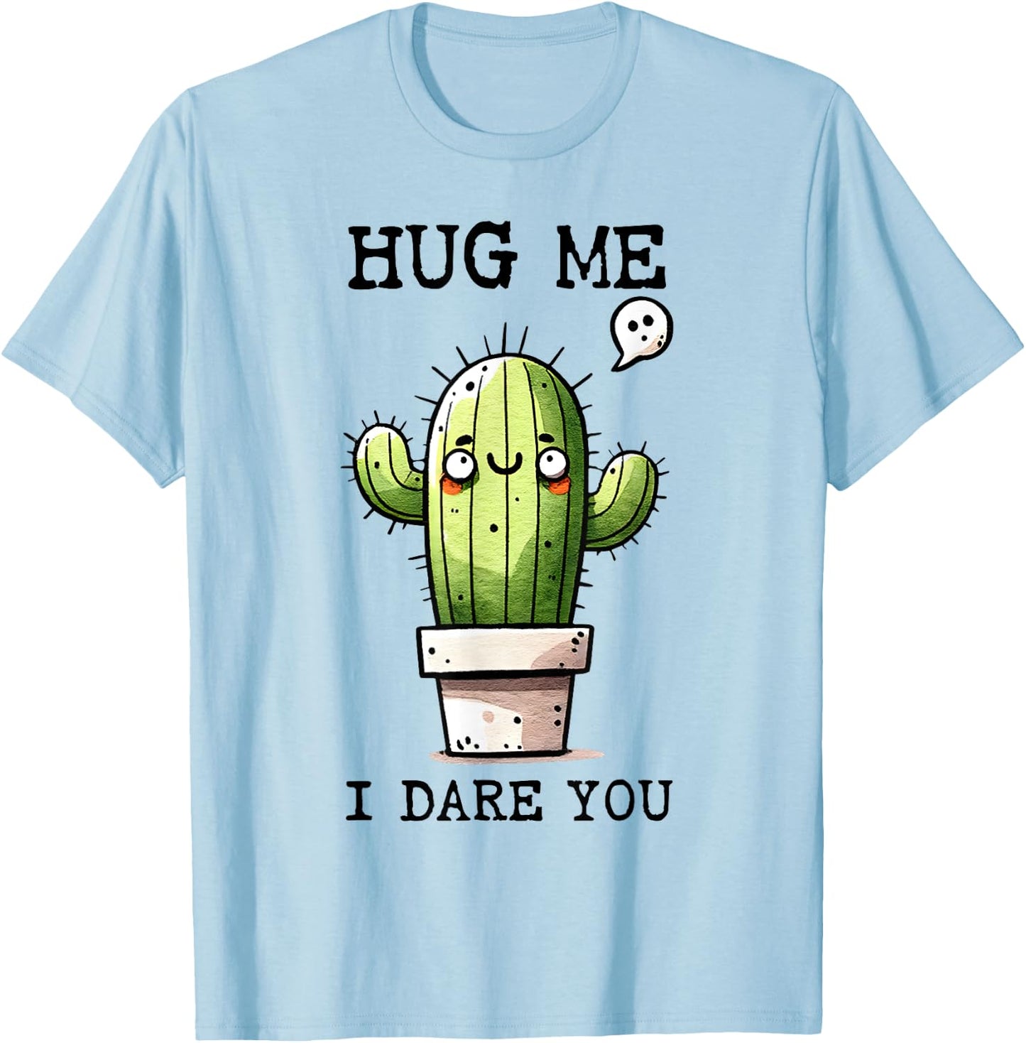 Funny Retro Sarcasm Quote Cute Cactus Hug Me I Dare You T-Shirt - T-Shirt | Light Blue