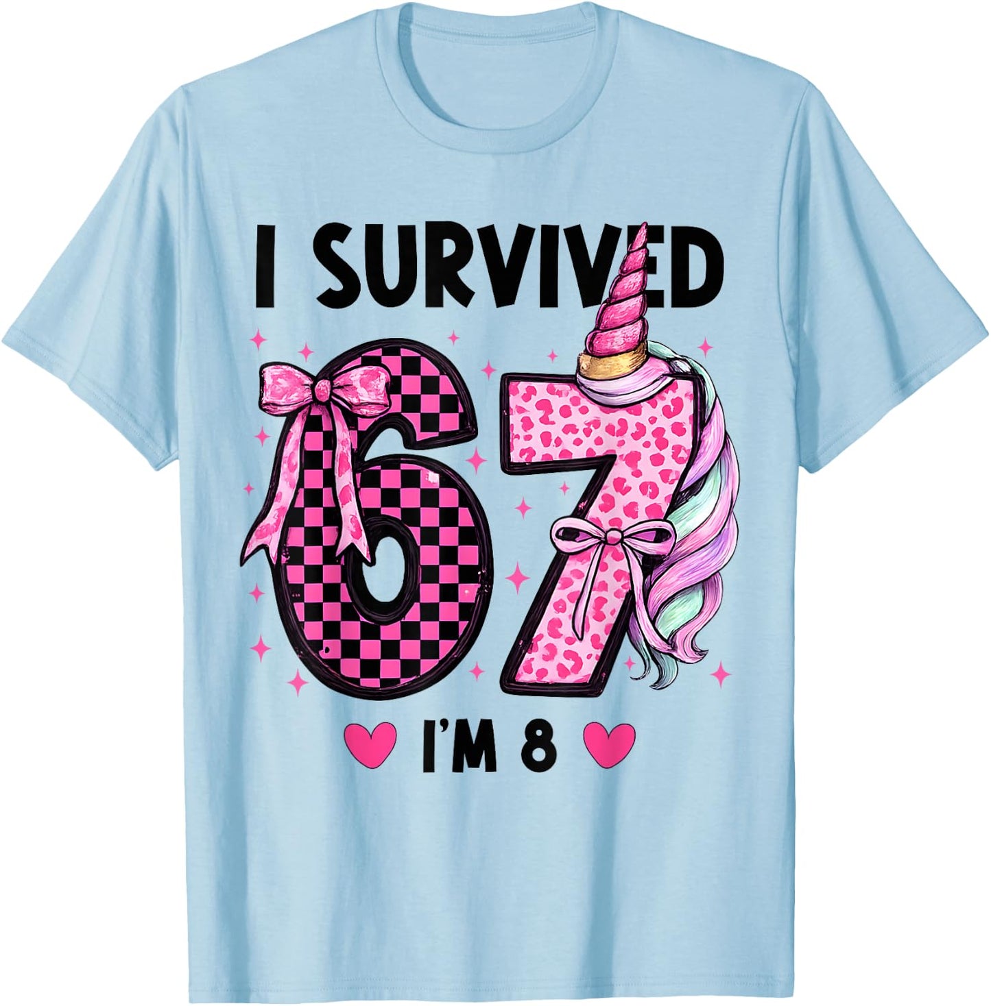 I Survived 6 7 Now I'm 8 Birthday Girl 67 Meme Girls Kids T-Shirt - T-Shirt | Light Blue