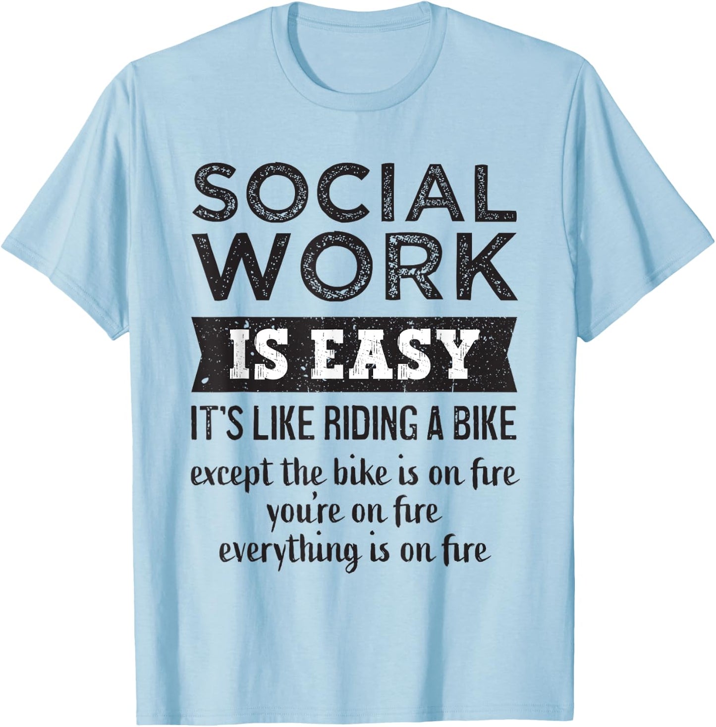 Social Work Is Easy Funny Sarcastic Worker Women Men T-Shirt - T-Shirt | Light Blue