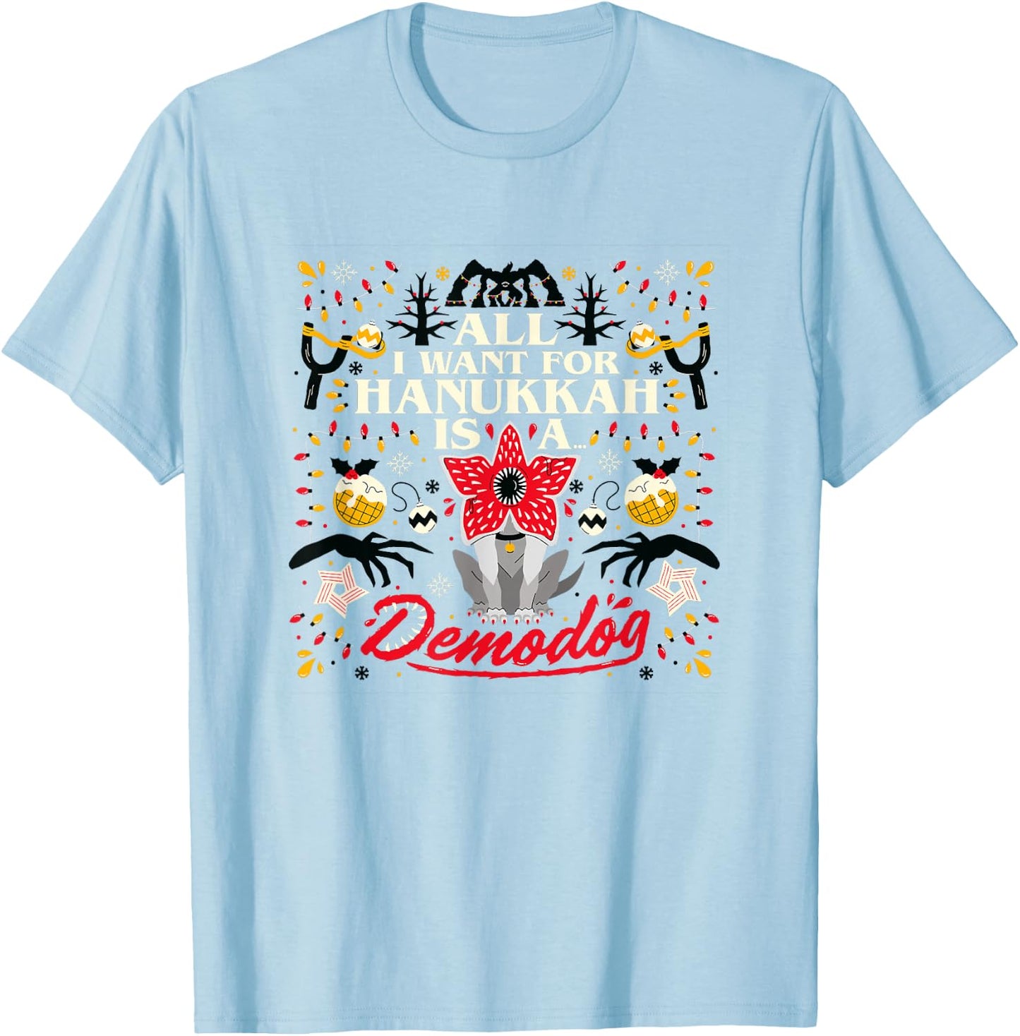 Stranger Things Christmas All I Want For Hanukah Is Demodog T-Shirt - T-Shirt | Light Blue