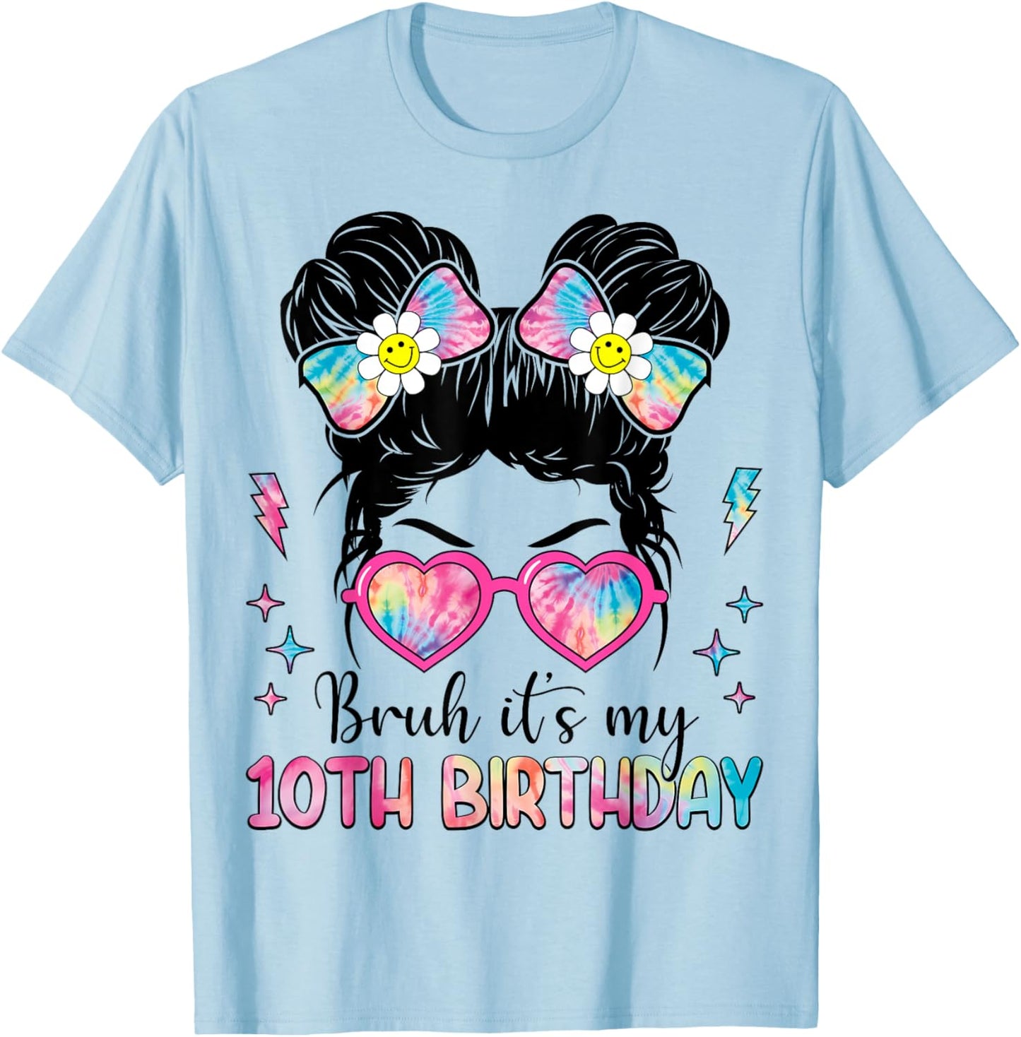 Bruh It's My 10th Birthday 10 Year Old Girl Birthday T-Shirt - T-Shirt | Light Blue