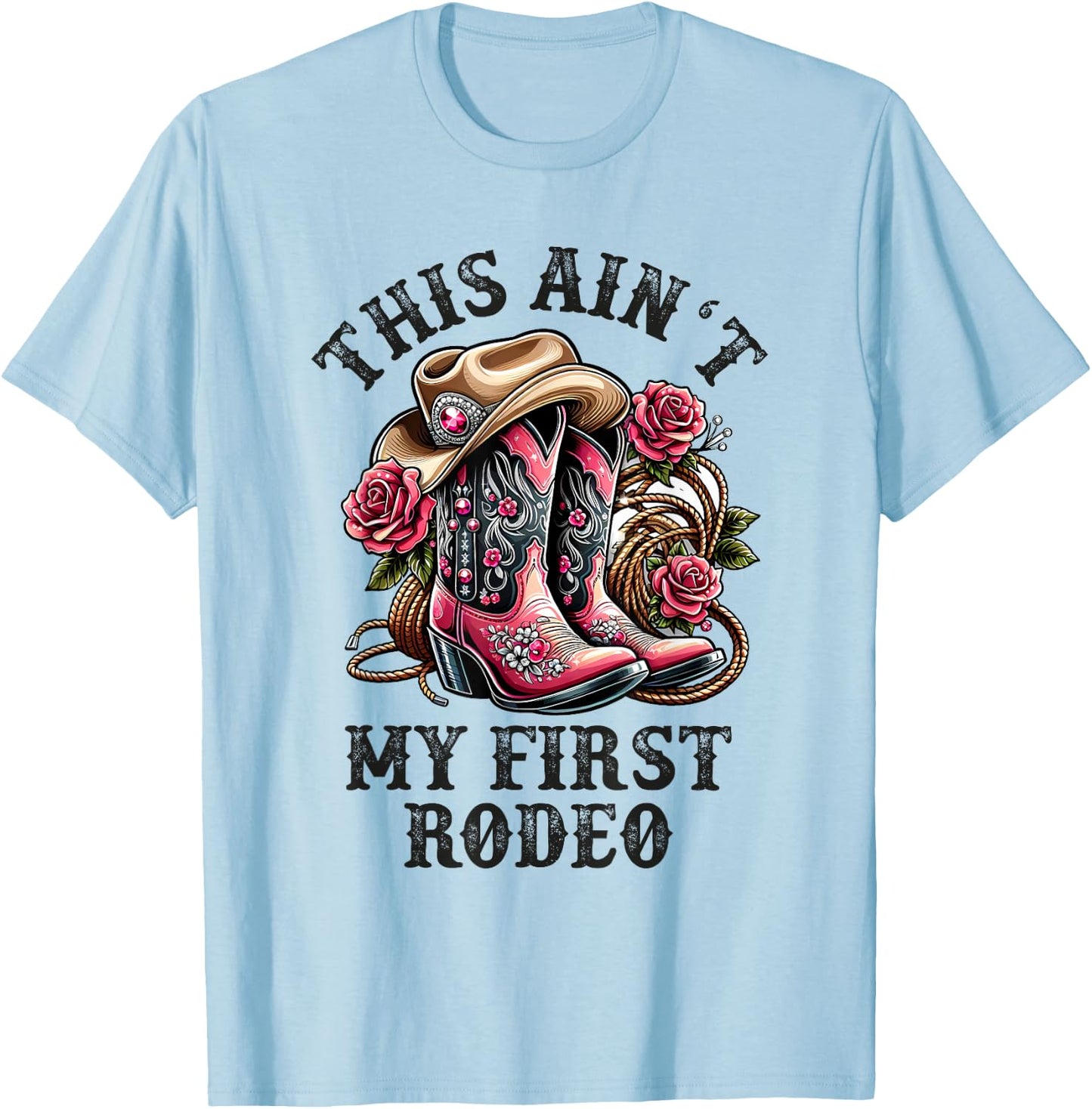 Cowgirl Country Girls Woman Kids This Aint My First Rodeo T-Shirt - T-Shirt | Light Blue