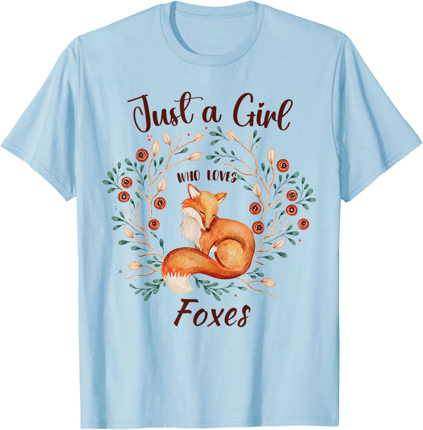 Just a Girl Who Loves Foxes for Girls Wild Animals Women T-Shirt - T-Shirt | Light Blue