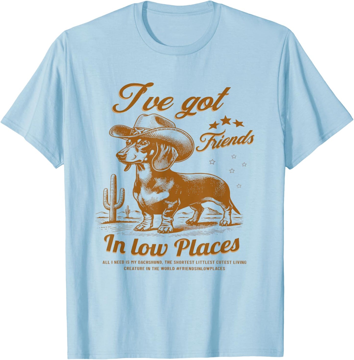 I've Got Friends in Low Places Funny Dachshund Western Shirt T-Shirt - T-Shirt | Light Blue