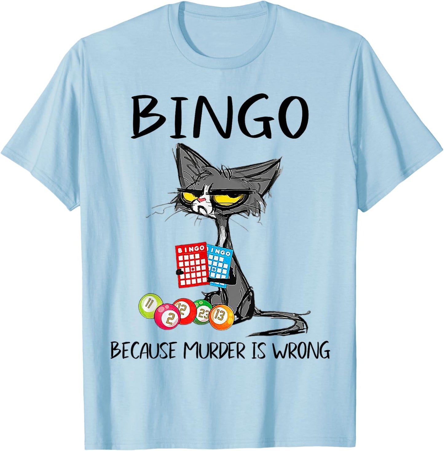 Cat Bingo Because Murder Is Wrong Men Women T-Shirt - T-Shirt | Light Blue