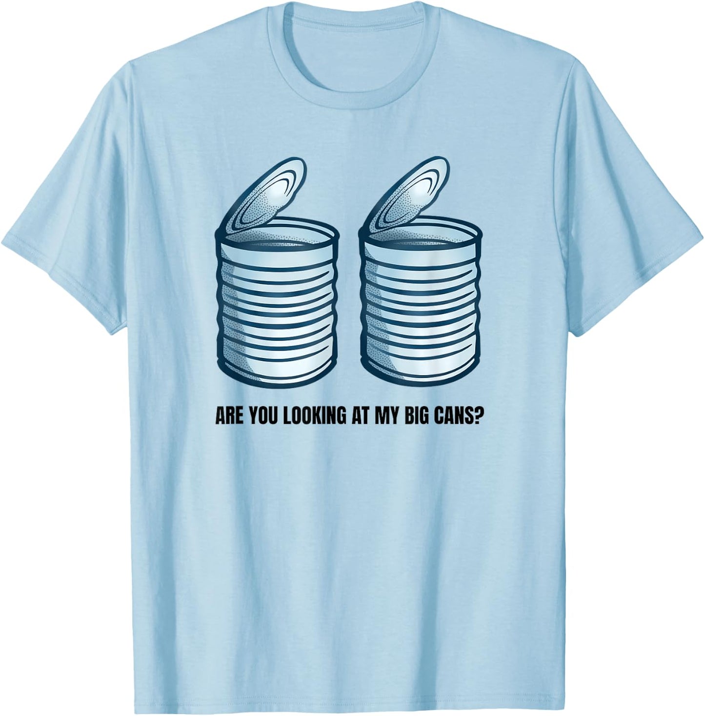 Big Cans Boob Humor Unhinged Funny Embarrassing Airport T-Shirt - T-Shirt | Light Blue