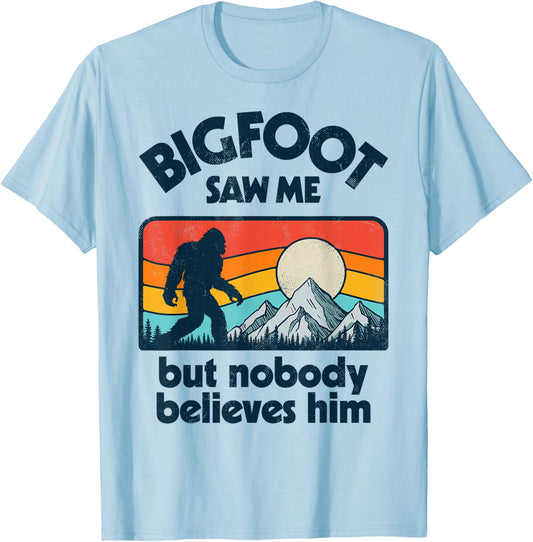 Bigfoot Saw Me But Nobody Believes Him Funny Sasquatch Retro T-Shirt - T-Shirt | Light Blue