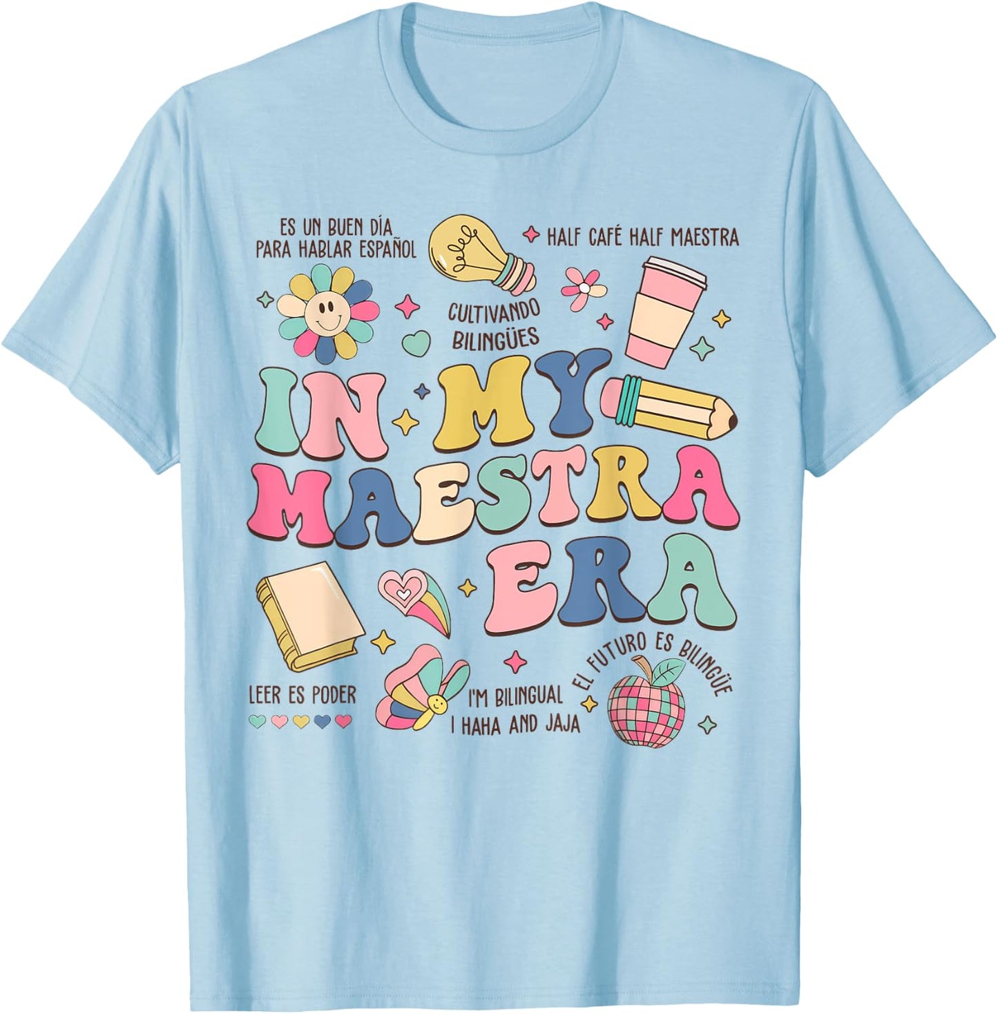 In My Maestra Era Spanish Bilingual Teacher First Day T-Shirt - T-Shirt | Light Blue