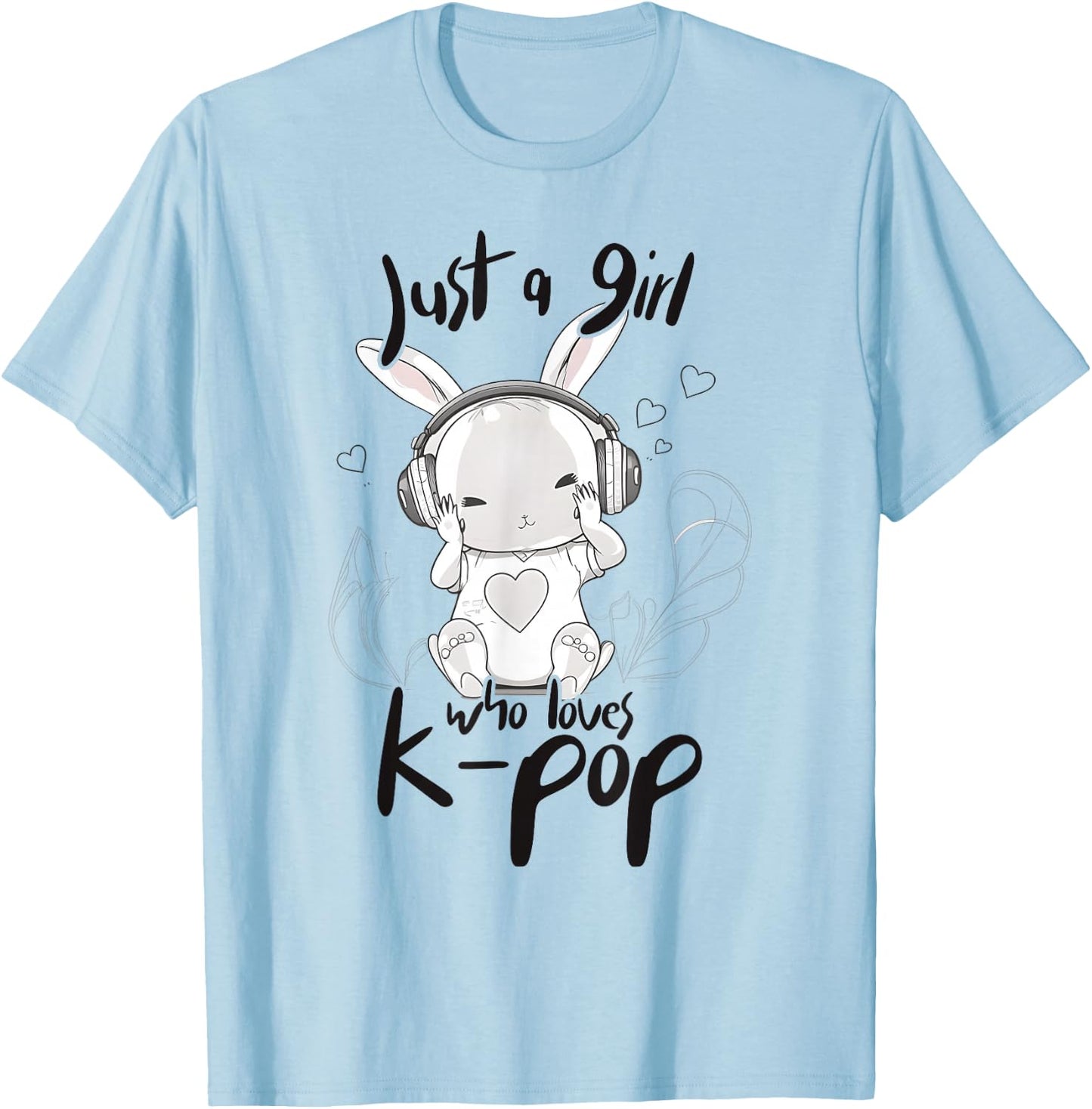 Just A Girl Who Loves Kpop Rabbit Merch K-pop Merchandise T-Shirt - T-Shirt | Light Blue