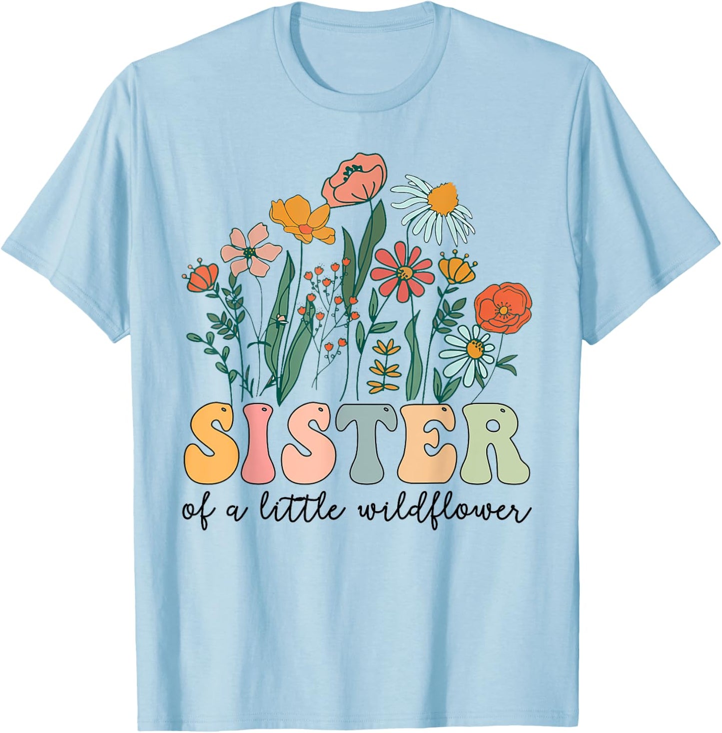 Sister Of The Little Wildflower Birthday Party Baby Shower T-Shirt - T-Shirt | Light Blue
