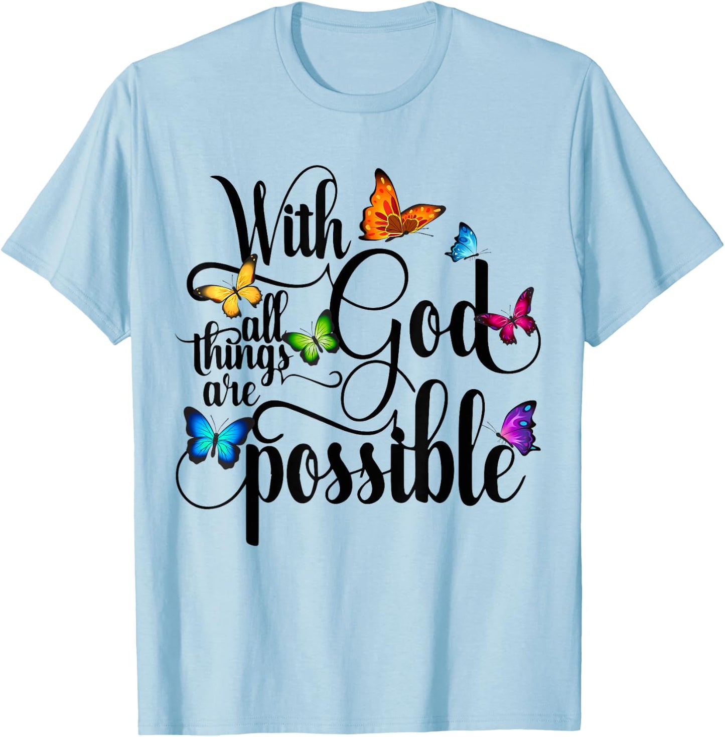 With God All Things Are Possible - Religious Butterfly Art T-Shirt - T-Shirt | Light Blue
