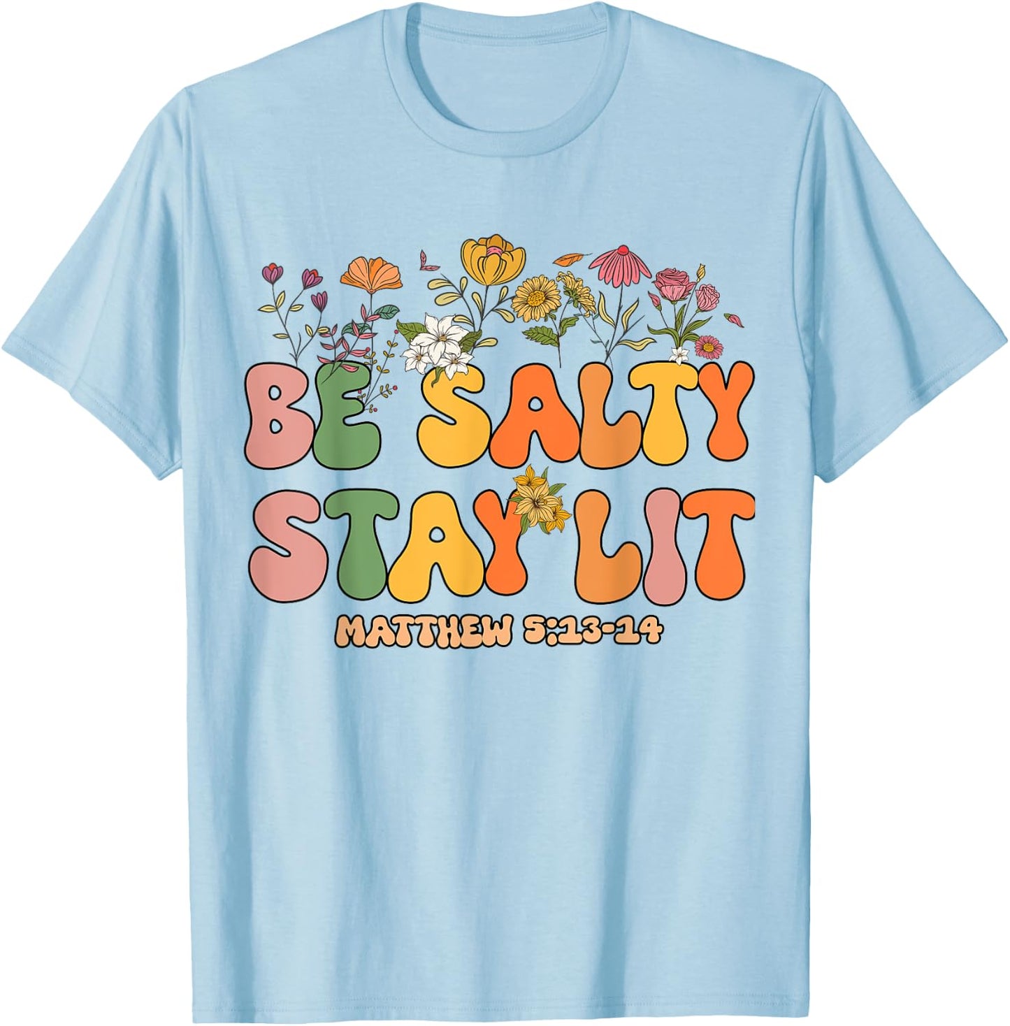 Women Christian-Shirt Be Salty Stay Lit Matthew Groovy Jesus T-Shirt - T-Shirt | Light Blue
