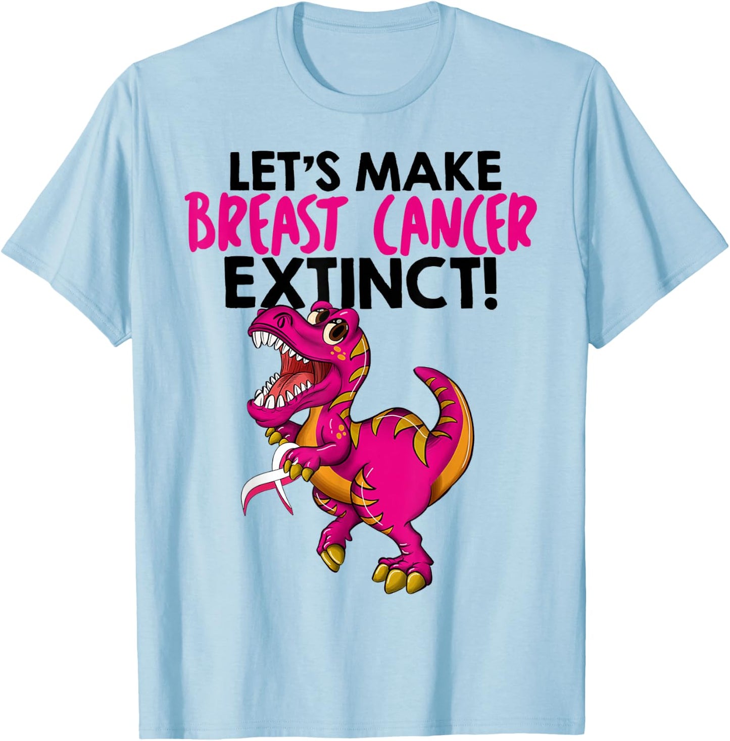 Dinosaur Let's Make Breast Cancer Extinct Breast Cancer T-Shirt - T-Shirt | Light Blue