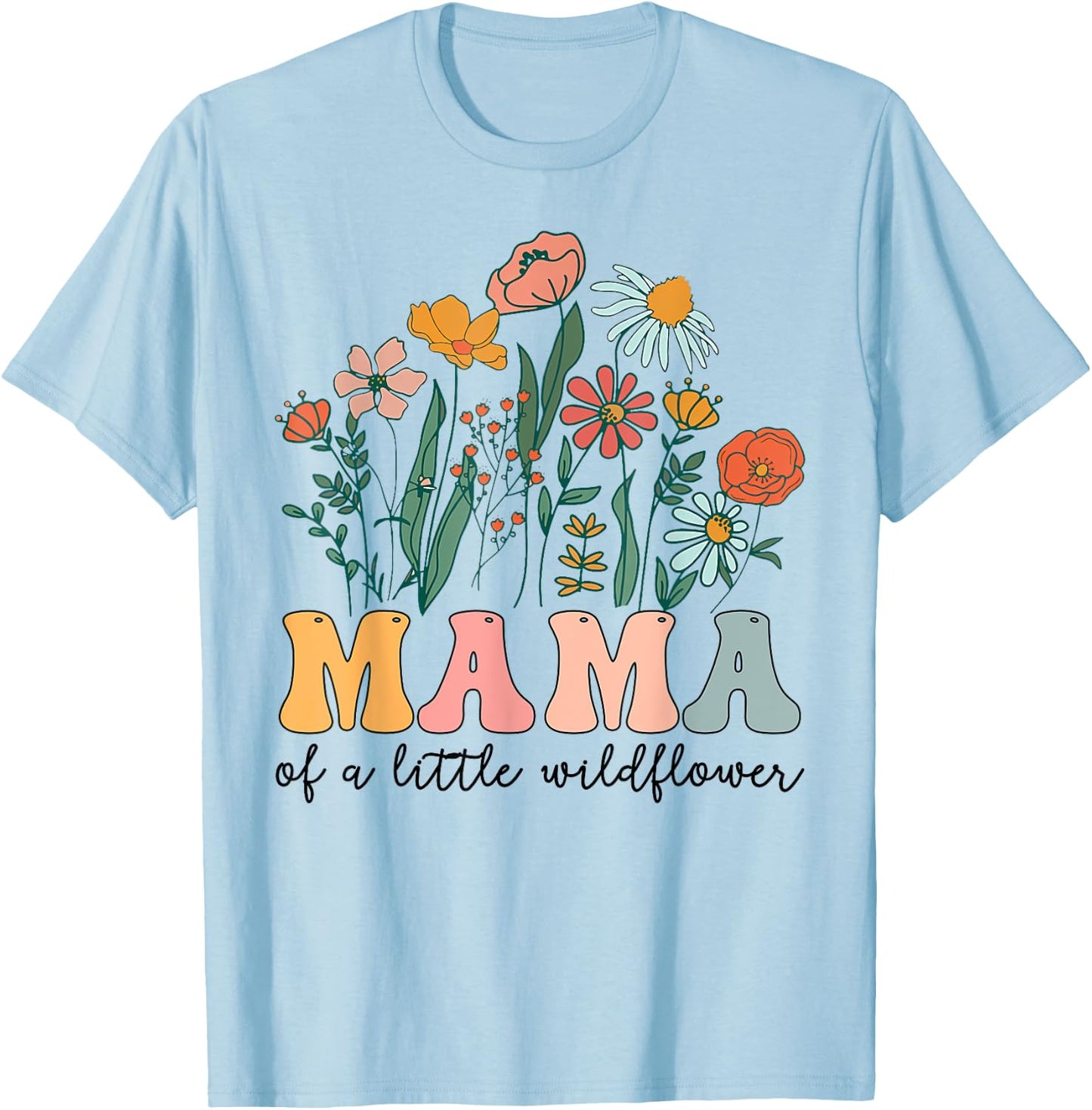 Mama Of The Little Wildflower Birthday Party Baby Shower T-Shirt - T-Shirt | Light Blue