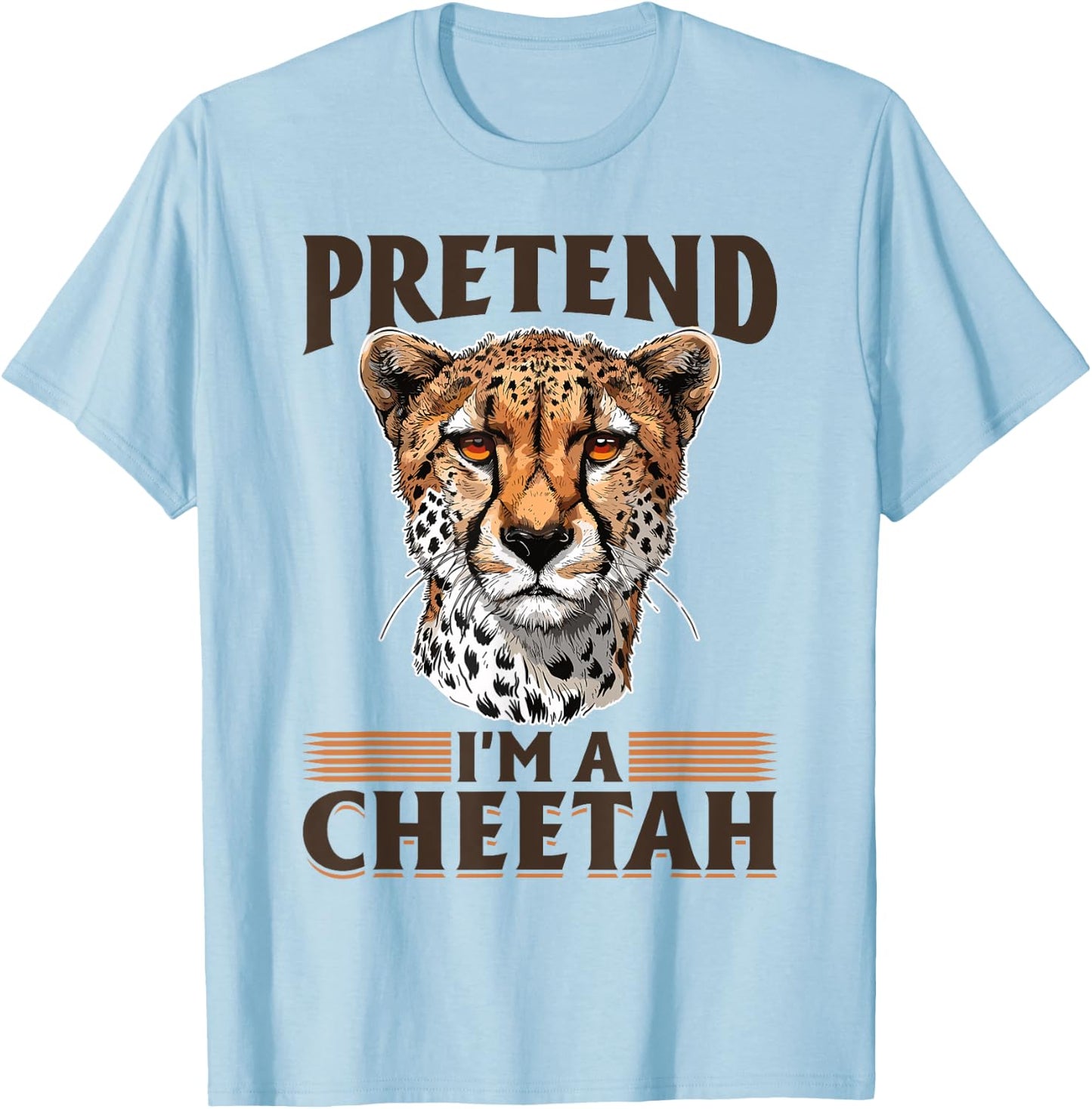 Funny Cheetah Animal Pretend I'm A Cheetah T-Shirt - T-Shirt | Light Blue