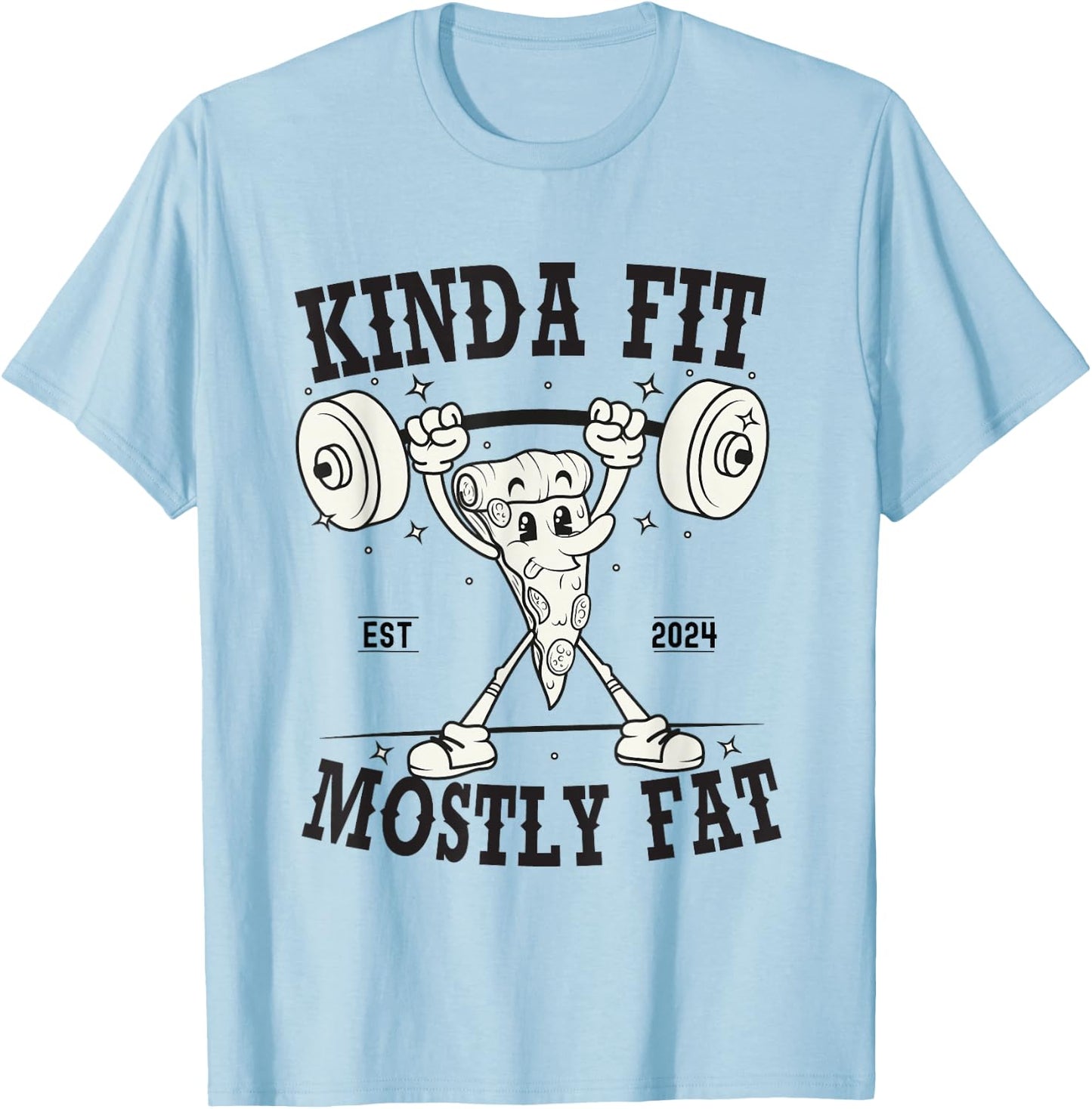 Kinda Fit Mostly Fat funny Exercise Gym Fitness Workout T-Shirt - T-Shirt | Light Blue