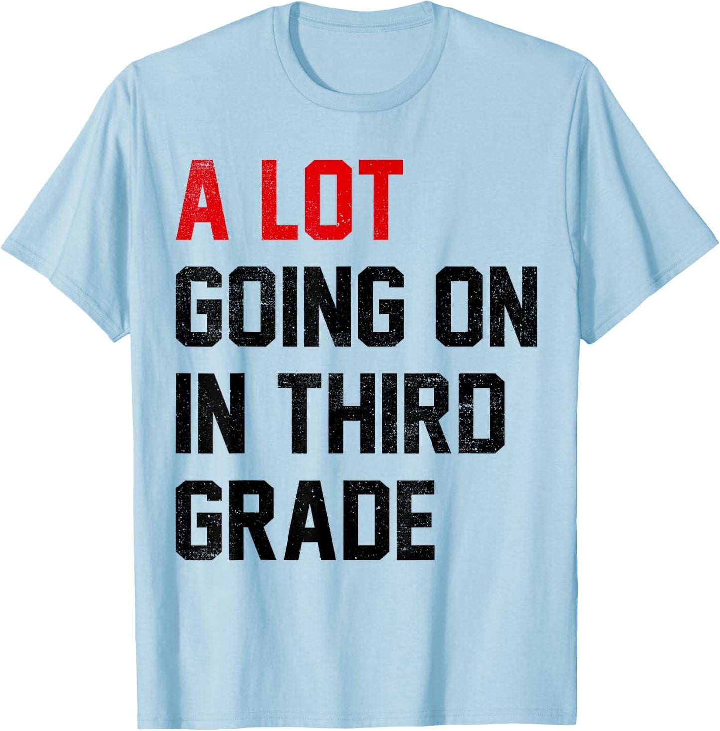 Teacher Student A Lot Going On In Third Grade Back To School T-Shirt - T-Shirt | Light Blue