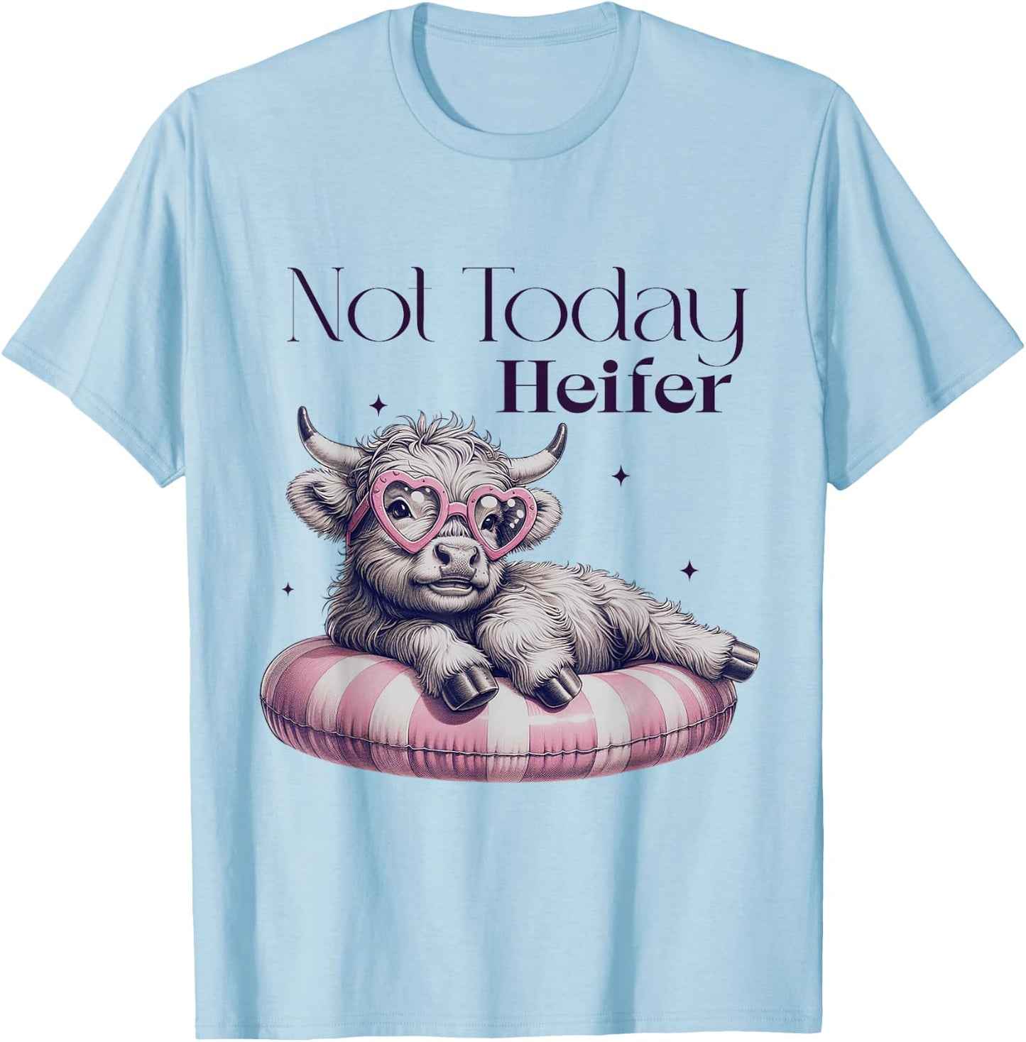 Not Today Heifer Highland Cow Pool Floaty Summer Beach Women T-Shirt - T-Shirt | Light Blue
