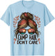Camp Hair Don't Care Messy Bun Funny Camping Camper Women T-Shirt - T-Shirt | Light Blue